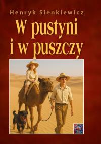 W pustyni i w puszczy BR. Autor: Henryk Sienkiewicz. Dobreksiazki.pl Okładka książki W pustyni i w puszczy BR