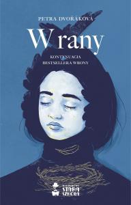 W rany. Autor: Petra Dvorakova. Dobreksiazki.pl Okładka książki W rany