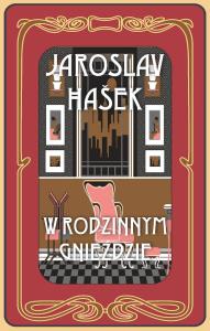 W rodzinnym gnieździe i inne historie. Autor: Hasek Jaroslav. Dobreksiazki.pl Okładka książki W rodzinnym gnieździe i inne historie