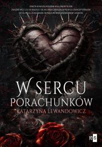 W sercu porachunków. Autor: Katarzyna Lewandowicz. Dobreksiazki.pl Okładka książki W sercu porachunków