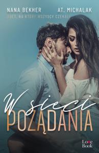 W sieci pożądania - uszkodzone. Autor: Bekher Nana, AT. Michalak. Dobreksiazki.pl Okładka książki W sieci pożądania - uszkodzone