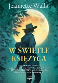 W świetle księżyca. Autor: Walls Jeannette. Dobreksiazki.pl Okładka książki W świetle księżyca