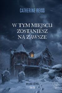 Okładka książki W tym miejscu zostaniesz na zawsze
