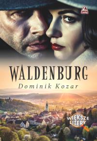 Waldenburg Większe litery. Autor: Kozar Dominik. Dobreksiazki.pl Okładka książki Waldenburg Większe litery