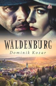 Waldenburg. Autor: Kozar Dominik. Dobreksiazki.pl Okładka książki Waldenburg
