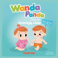 Wanda Panda i bliźniaki. Poznają ciało. Autor: Opracowanie zbiorowe. Dobreksiazki.pl Okładka książki Wanda Panda i bliźniaki. Poznają ciało