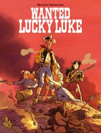 Wanted Lucky Luke!. Autor: MATTHIEU BONHOMME, Maria Mosiewicz. Dobreksiazki.pl Okładka książki Wanted Lucky Luke!