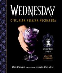 Wednesday. Oficjalna książka kucharska. Autor: Mari Mancusi, Melendez Jarrett. Dobreksiazki.pl Okładka książki Wednesday. Oficjalna książka kucharska