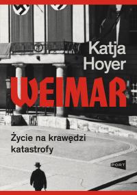 Okładka książki Weimar. Życie na krawędzi katastrofy