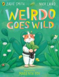 Weirdo Goes Wild. Autor: Smith Zadie, Nick Laird. Dobreksiazki.pl Okładka książki Weirdo Goes Wild