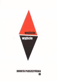 Wejście wyjście. Autor: Dorota Płoszczyńska. Dobreksiazki.pl Okładka książki Wejście wyjście