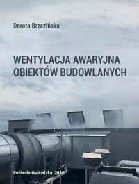 Wentylacja awaryjna obiektów budowlanych. Autor: Dorota Brzezińska. Dobreksiazki.pl Okładka książki Wentylacja awaryjna obiektów budowlanych