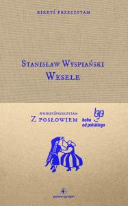 Wesele. Autor: Stanisław Wyspiański. Dobreksiazki.pl Okładka książki Wesele