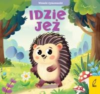 Wesołe rymowanki Idzie jeż. Autor: Opracowanie zbiorowe. Dobreksiazki.pl Okładka książki Wesołe rymowanki Idzie jeż