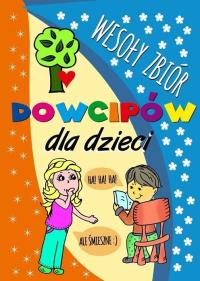 Wesoły zbiór dowcipów dla dzieci. Autor: Praca zbiorowa. Dobreksiazki.pl Okładka książki Wesoły zbiór dowcipów dla dzieci