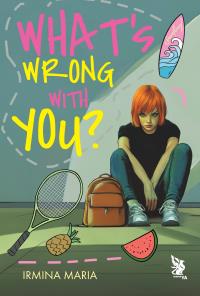 What's Wrong With You?. Autor: Irmina Maria. Dobreksiazki.pl Okładka książki What's Wrong With You?