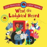 What the Ladybird Heard. Autor: Donaldson Julia. Dobreksiazki.pl Okładka książki What the Ladybird Heard