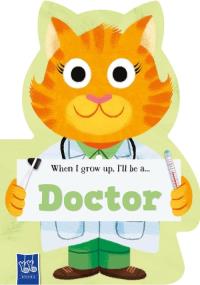 When I Grow Up Doctor. Wydawca: Yoyo Books. Dobreksiazki.pl Opakowanie When I Grow Up Doctor