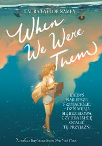 When We Were Them - uszkodzone. Autor: Namey Laura T.. Dobreksiazki.pl Okładka książki When We Were Them - uszkodzone