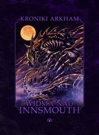 Widma nad Innsmouth. Autor: Opracowanie zbiorowe. Dobreksiazki.pl Okładka książki Widma nad Innsmouth