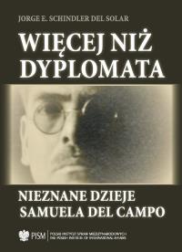 Więcej niż dyplomata. Autor: Schindler Del Solar Jorge E.. Dobreksiazki.pl Okładka książki Więcej niż dyplomata
