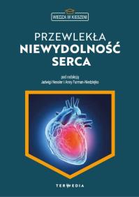 Wiedza w kieszeni. Przewlekła niewydolność serca. Autor: red. Jadwigi Nessler, Anny Furman-Niedziejko. Dobreksiazki.pl Okładka książki Wiedza w kieszeni. Przewlekła niewydolność serca