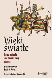 Okładka książki Wieki światłe. Nowa historia średniowiecznej Europy