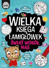 Okładka książki Wielka księga łamigłówek. Świat wokół nas