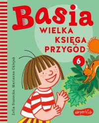 Wielka księga przygód. Basia. Autor: Stanecka Zofia. Dobreksiazki.pl Okładka książki Wielka księga przygód. Basia