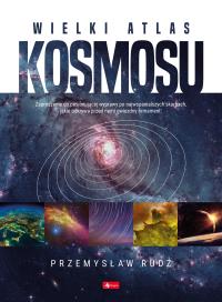 Wielki Atlas Kosmosu. Autor: Rudź Przemysław. Dobreksiazki.pl Okładka książki Wielki Atlas Kosmosu