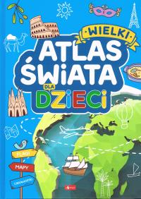 Wielki atlas świata dla dzieci premium. Autor: Opracowanie zbiorowe. Dobreksiazki.pl Okładka książki Wielki atlas świata dla dzieci premium
