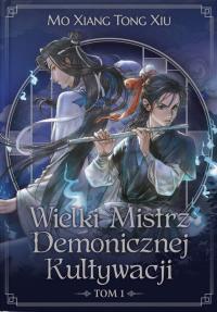 Okładka książki Wielki Mistrz Demonicznej Kultywacji. Tom 1
