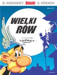 Wielki rów. Asteriks. Tom 25 wyd. 2025. Autor: René Goscinny. Dobreksiazki.pl Okładka książki Wielki rów. Asteriks. Tom 25 wyd. 2025