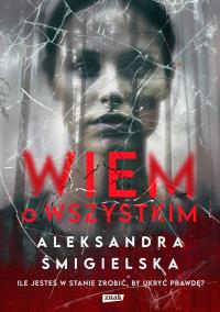 Wiem o wszystkim wyd. specjalne. Autor: Aleksandra Śmigielska. Dobreksiazki.pl Okładka książki Wiem o wszystkim wyd. specjalne