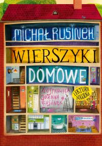Wierszyki domowe. Sześć i pół tuzinka wierszyków Rusinka. Autor: Michał Rusinek, Rusinek Joanna. Dobreksiazki.pl Okładka książki Wierszyki domowe. Sześć i pół tuzinka wierszyków Rusinka