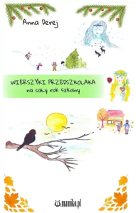 Wierszyki przedszkolaka na cały rok szkolny. Autor: Anna Derej. Dobreksiazki.pl Okładka książki Wierszyki przedszkolaka na cały rok szkolny