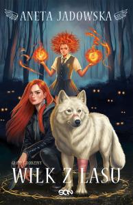 Wilk z lasu. Autor: Jadowska Aneta. Dobreksiazki.pl Okładka książki Wilk z lasu