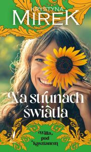 Willa pod Kasztanem. 3. Na strunach światła.. Autor: Mirek Krystyna. Dobreksiazki.pl Okładka książki Willa pod Kasztanem. 3. Na strunach światła.