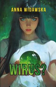 Wirus?. Autor: Anna Widawska. Dobreksiazki.pl Okładka książki Wirus?
