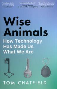 Wise Animals. Autor: Tom Chatfield. Dobreksiazki.pl Okładka książki Wise Animals