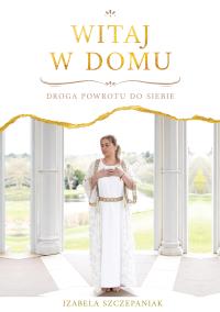 Okładka książki Witaj w domu. Droga powrotu do siebie