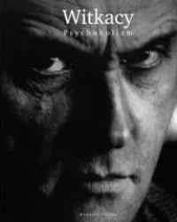 Witkacy. Psychoholizm. Autor: Potocka Maria Anna. Dobreksiazki.pl Okładka książki Witkacy. Psychoholizm