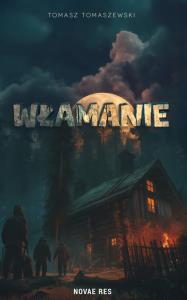 Włamanie. Autor: Tomasz Tomaszewski. Dobreksiazki.pl Okładka książki Włamanie