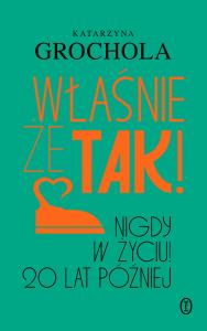 Okładka książki Właśnie że tak! Nigdy w życiu! 20 lat później
