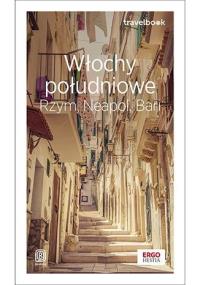 Włochy południowe. Rzym, Neapol, Bari. Travelbook. Wydanie 2. Wydawca: BEZDROŻA /HELION/. Dobreksiazki.pl Opakowanie Włochy południowe. Rzym, Neapol, Bari. Travelbook. Wydanie 2