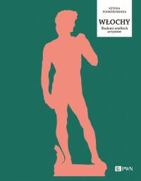 Włochy. Śladami wielkich artystów. Autor: Trend Nick. Dobreksiazki.pl Okładka książki Włochy. Śladami wielkich artystów