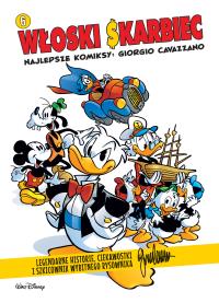 Włoski Skarbiec. Najlepsze komiksy Giorgio Cavazzano. Tom 6. Autor: Giorgio Cavazzano, Roberto Gagnor, Marco Bosco. Dobreksiazki.pl Okładka książki Włoski Skarbiec. Najlepsze komiksy Giorgio Cavazzano. Tom 6
