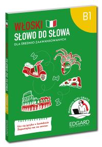 Włoski. Słowo do słowa. Dla średnio zaawansowanych B1. Autor: Aleksandra Janczarska. Dobreksiazki.pl Okładka książki Włoski. Słowo do słowa. Dla średnio zaawansowanych B1