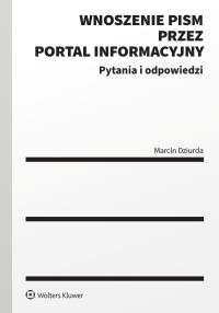 Okładka książki Wnoszenie pism przez portal informacyjny w pytaniach i odpowiedziach