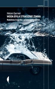 Okładka książki Woda była strasznie zimna. Rodzinna tragedia i proces o zabójstwo